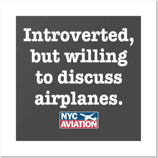 Introverted, but… (White) Wall Art by NYCAviation